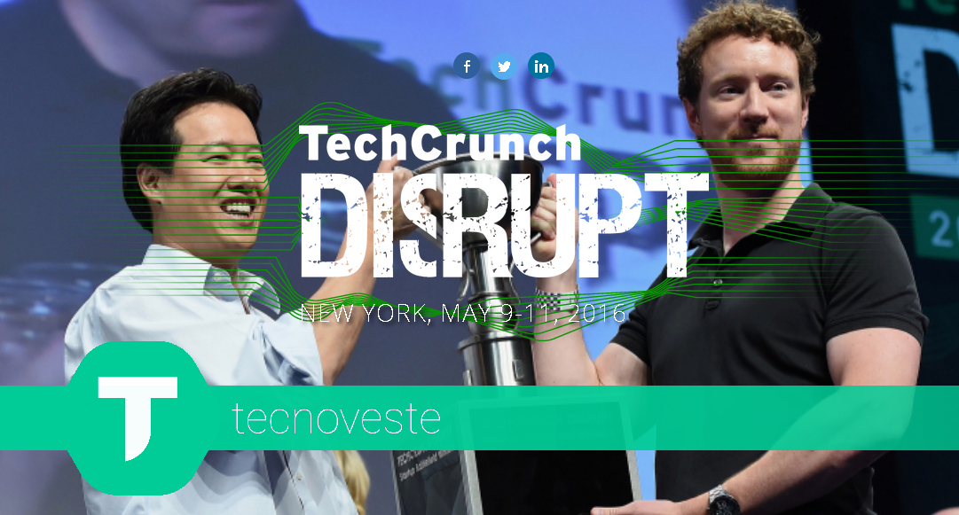 TechCrunch Disrupt New York 2016 Tecnoveste